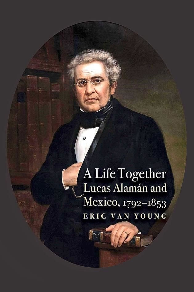 Tras 20 años de investigación, Eric Van Young publica una biografía sobre un personaje clave entre los conservadores del siglo 19 en México.