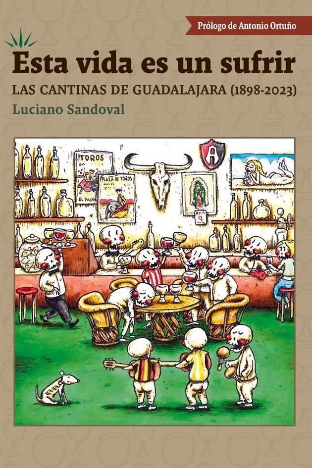 Portada del libro 'Esta Vida es un Sufrir. Las Cantinas de Guadalajara (1898-2023)'.