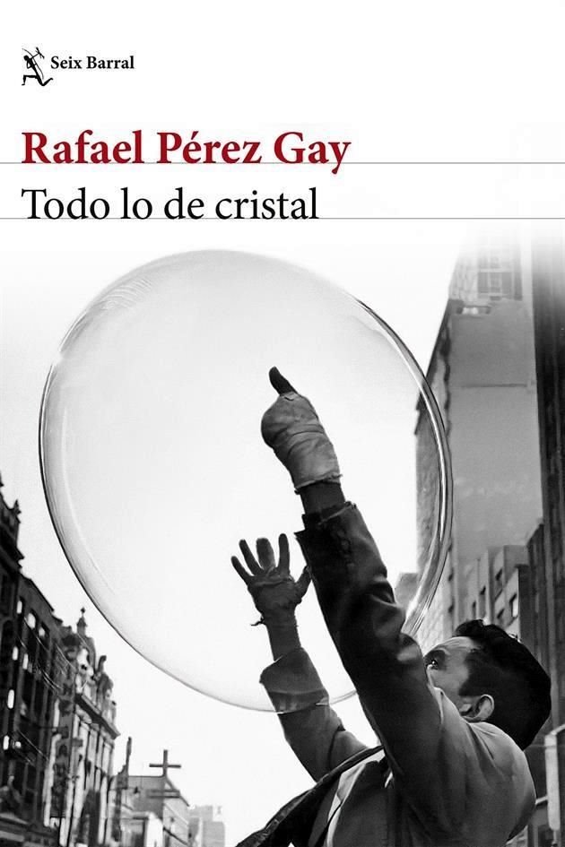 Portada del libro Todo lo de Cristal, de Rafael Pérez Gay.