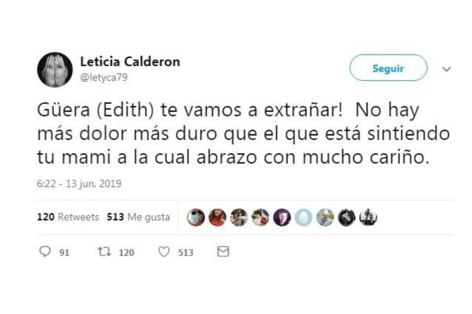 '¡Güera (Edith), te vamos a extrañar! No hay dolor más duro que el que está sintiendo tu mami a la cual abrazo con mucho cariño'.