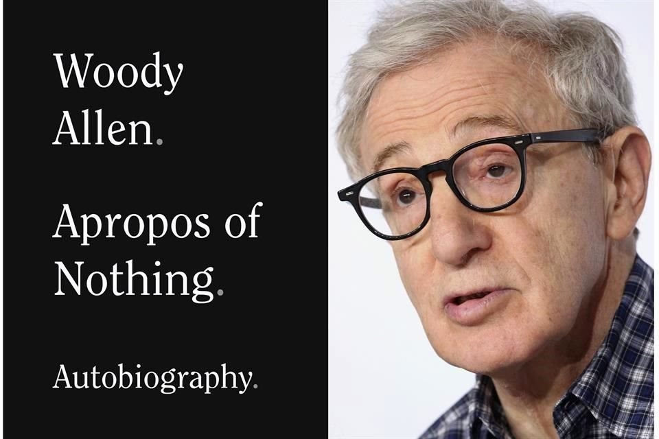 'Apropos of Nothing' es el título de la autobiografía de Woody Allen, que saldrá a la venta el 7 de abril.