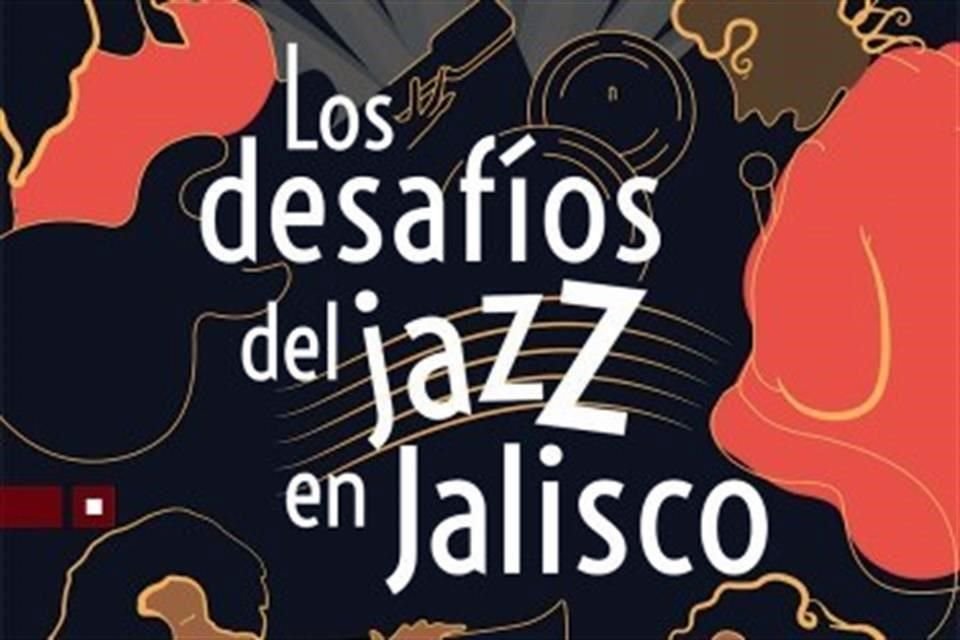 Los desafíos del jazz en Jalisco, de Nathalie Braux.