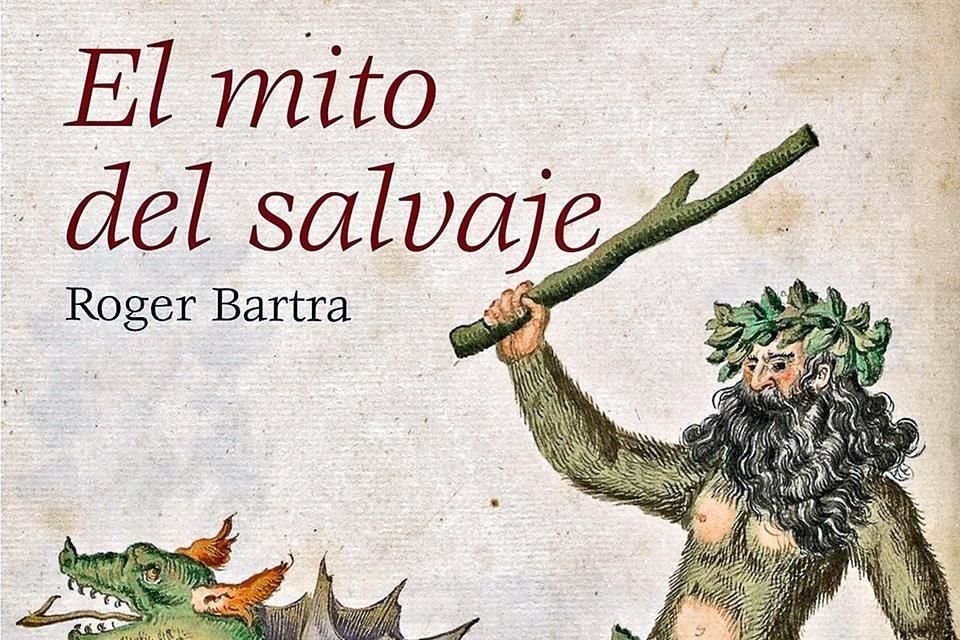 'Los antropólogos buscamos tradicionalmente, antiguamente, diría, sociedades más 'primitivas', o 'salvajes', en el Tercer Mundo, en Oceanía, en África, en América, entonces yo quise invertir el proceso y partir de la tesis contraria: buscar salvajes en la civilización', afirma Bartra.