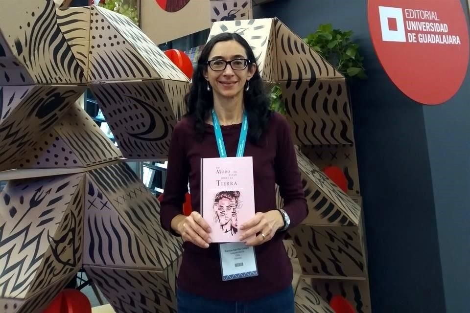 Con su libro Un Modo de Estar sobre la Tierra, Patricia Carrillo Collard reflexiona sobre los roles impuestos al género y cómo combatirlos.