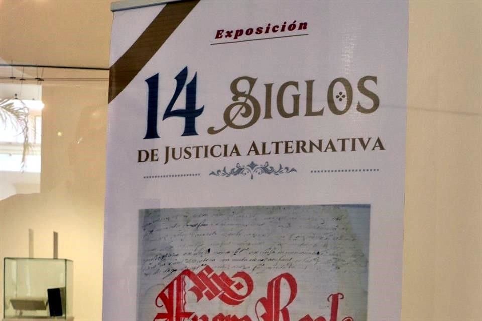 '14 Siglos de Justicia Alternativa', se podrá visitar hasta el 7 de octubre próximo, en la Casa Museo López Portillo.