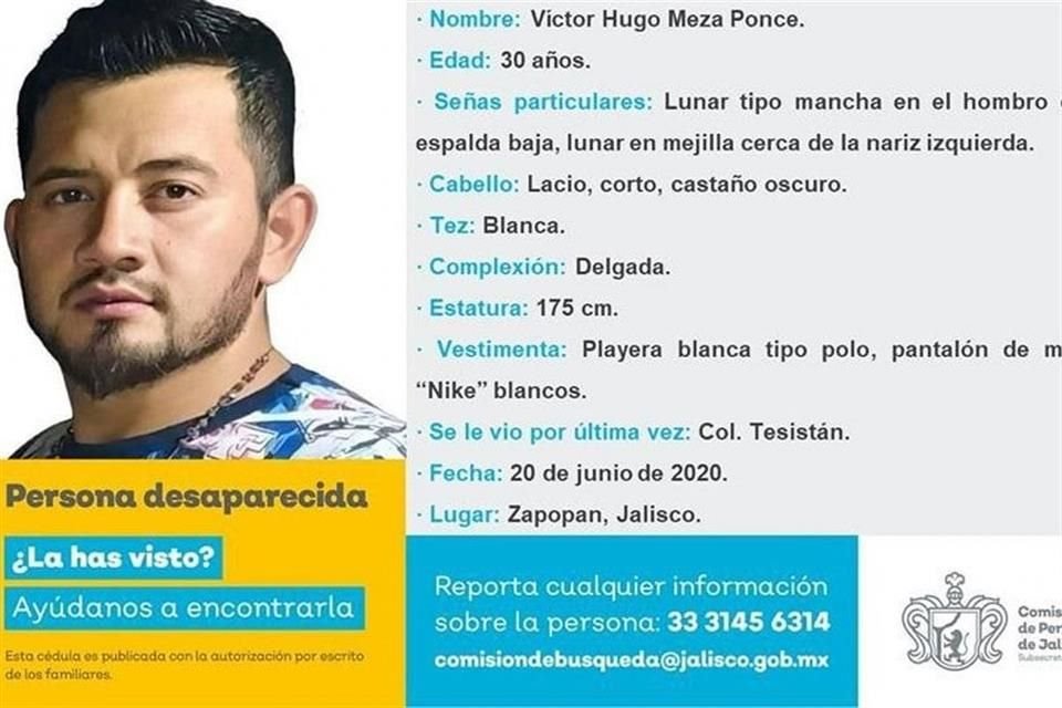 Víctor Hugo Meza Ponce desapareció el 20 de junio de 2020 en la Colonia Tesistán, en Zapopan.