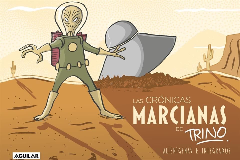 Trino presentará en la FIL 'Las Crónicas Marcianas. Alienígenas e Integrados', una antología de sus clásicas tiras sobre extraterrestres.