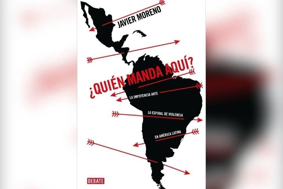 Con autorización de Penguin Random House, publicamos fragmentos de '¿Quién manda aquí?', el nuevo del libro del periodista Javier Moreno.