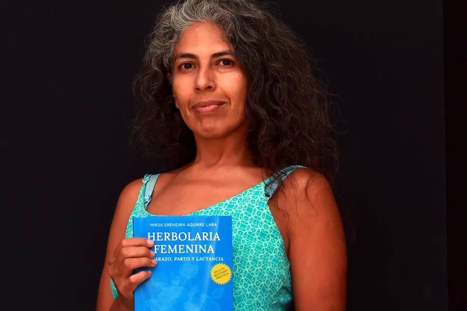 La bióloga Mirsa Aguirre presentará el libro 'Herbolaria femenina...' el 11 de junio en el Museo de la Ciudad de México, y el 28 en el Huerto Roma Verde.
